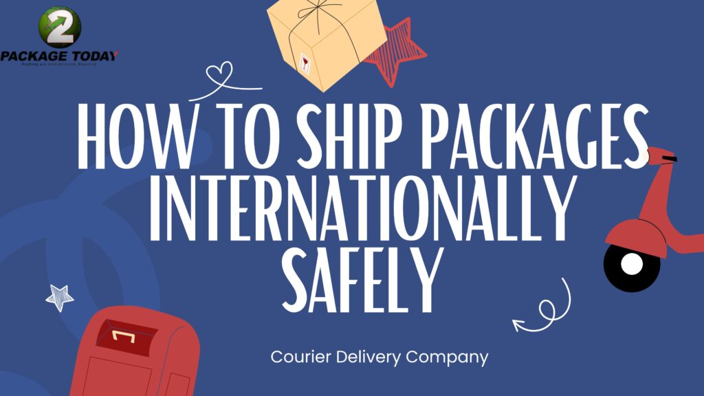 How to ship packages internationally safely