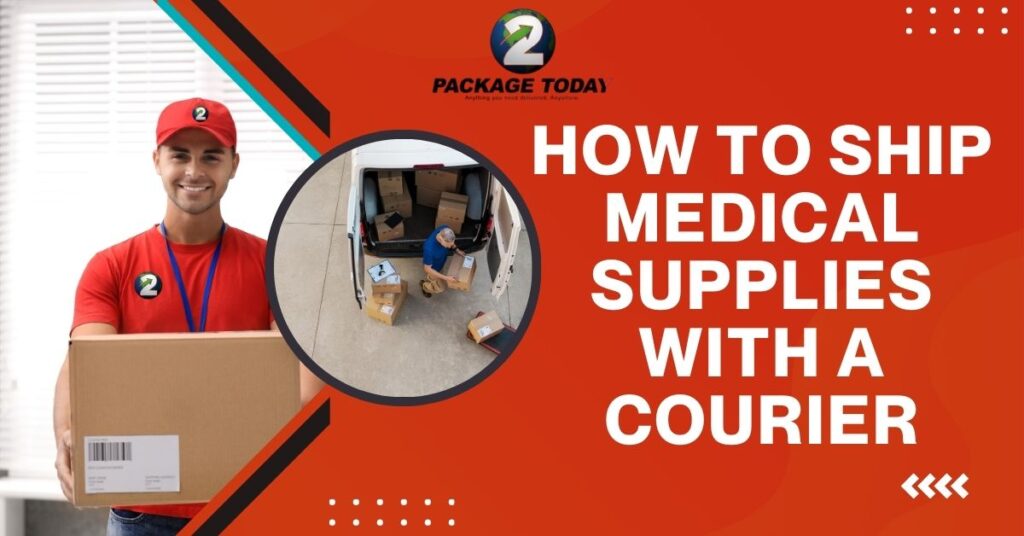 How to Ship Medical Supplies with a Courier