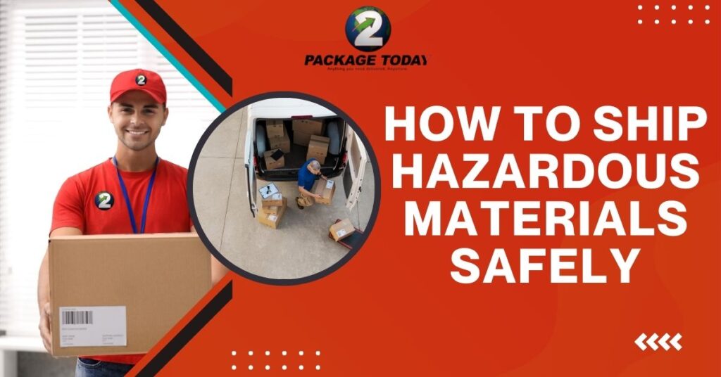 How to Ship Hazardous Materials Safely
