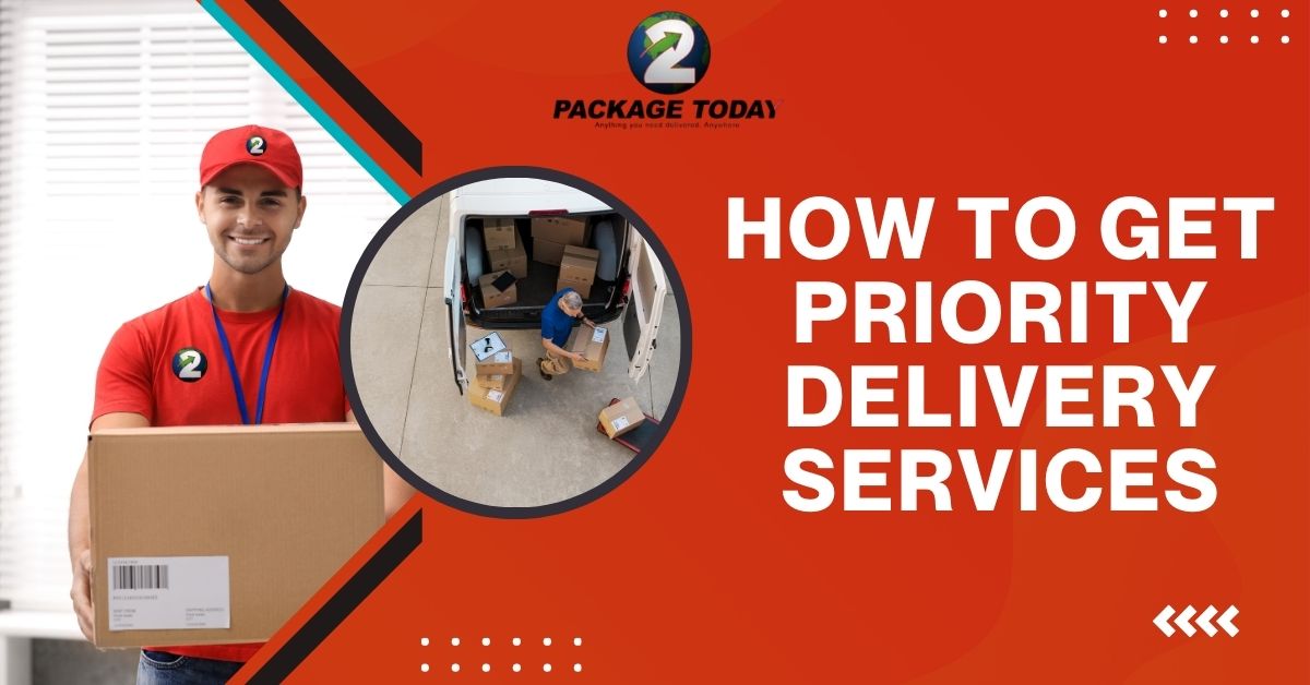 How to get priority delivery services - PACKAGE TODAY