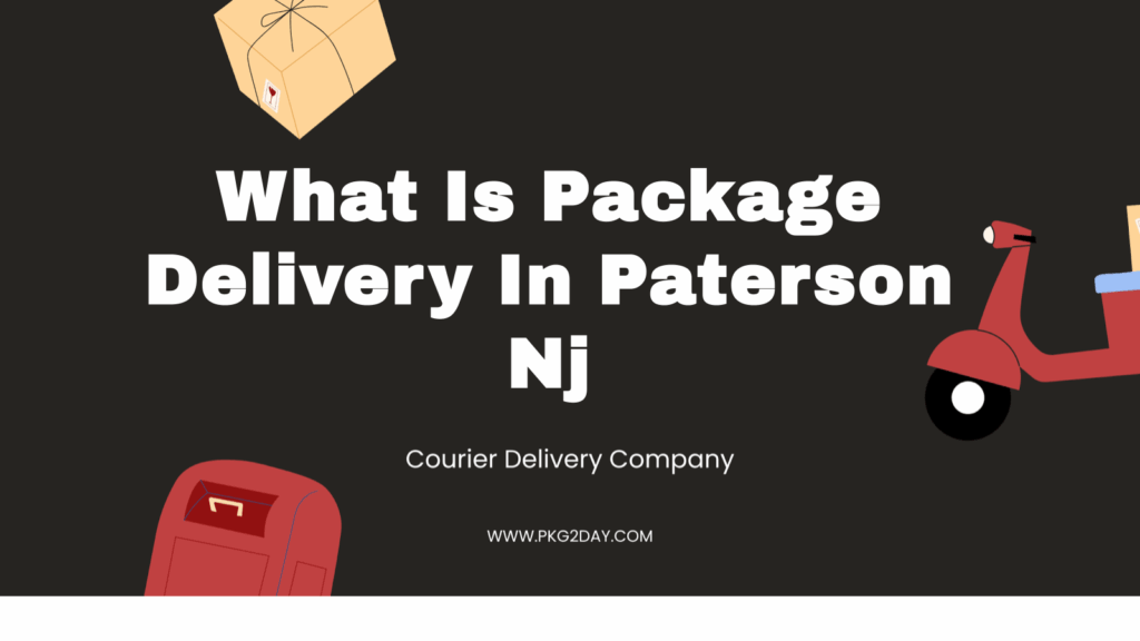 What Is Package Delivery In Paterson Nj