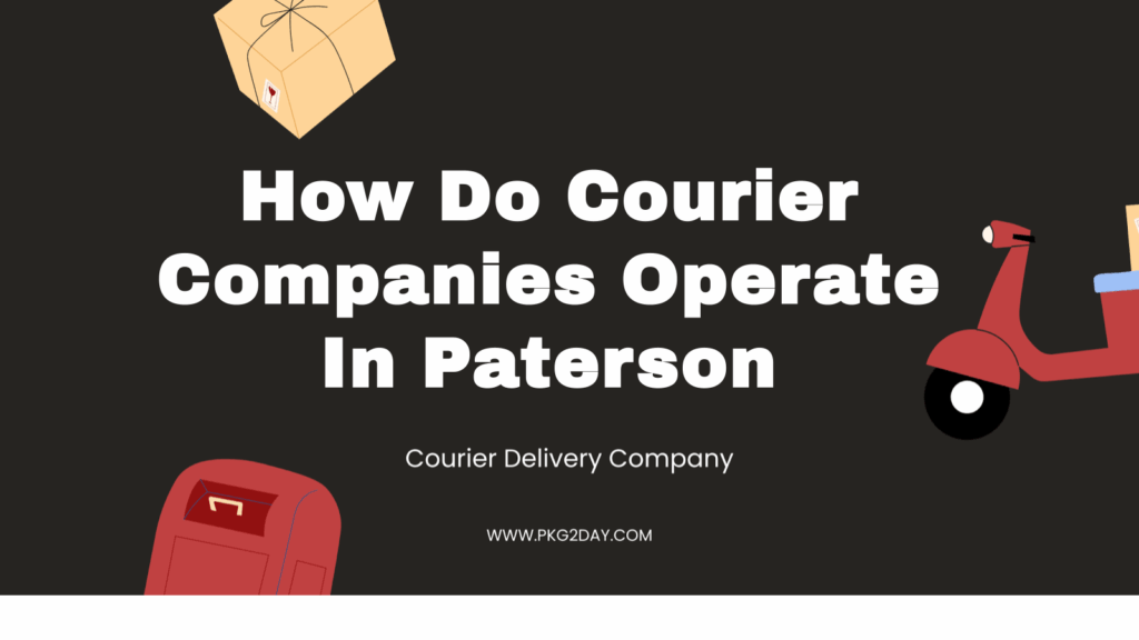 How Do Courier Companies Operate In Paterson