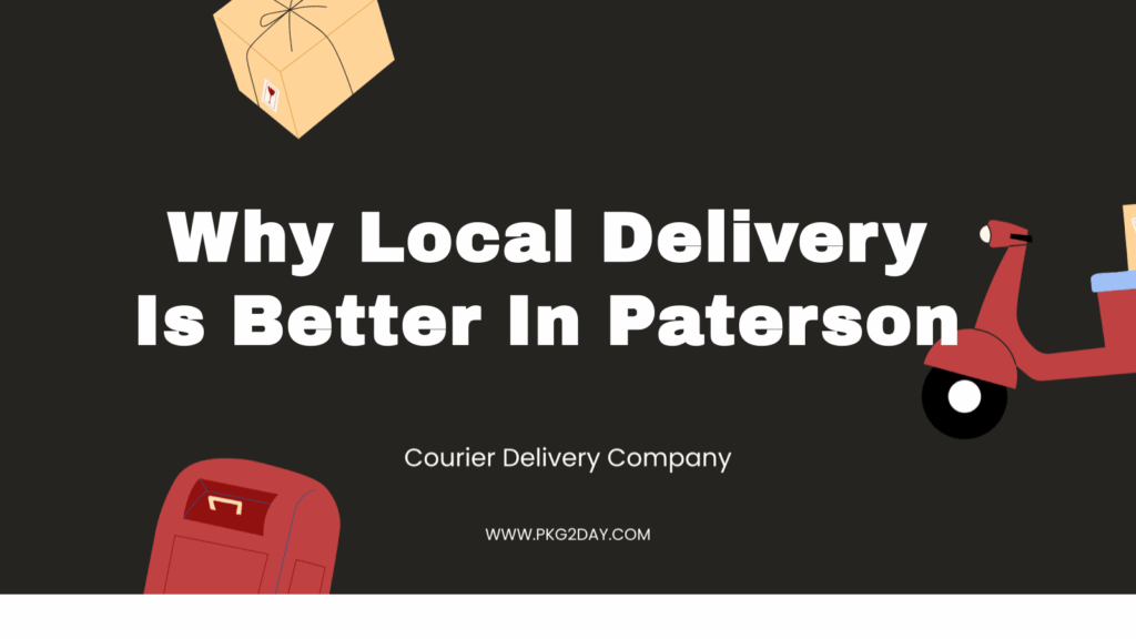 Why Local Delivery Is Better In Paterson