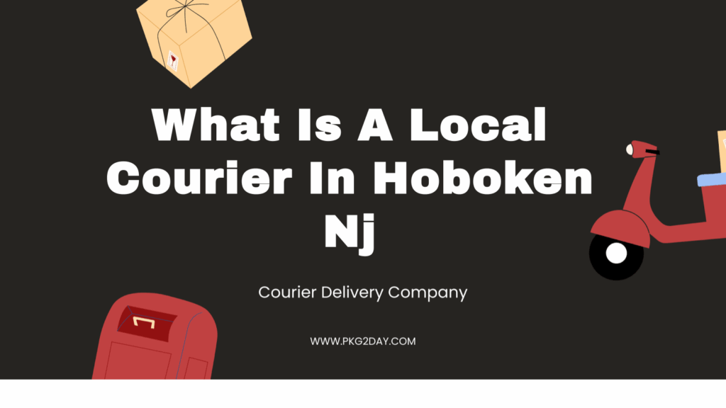 What Is A Local Courier In Hoboken Nj
