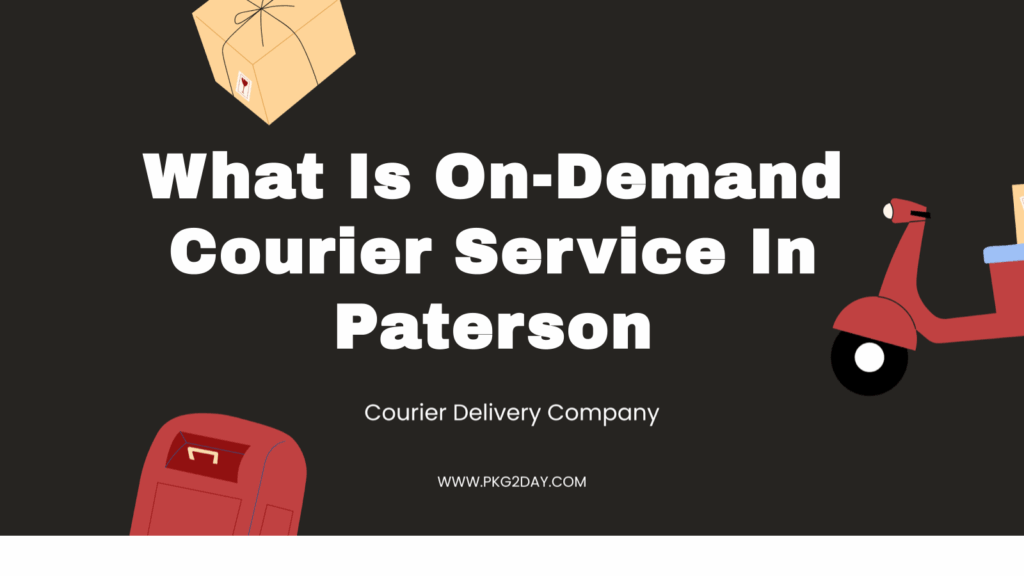 What Is On-Demand Courier Service In Paterson