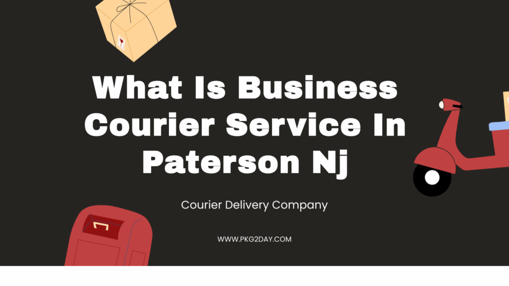 What Is Business Courier Service In Paterson Nj