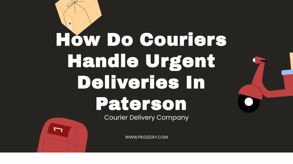 How Do Couriers Handle Urgent Deliveries In Paterson