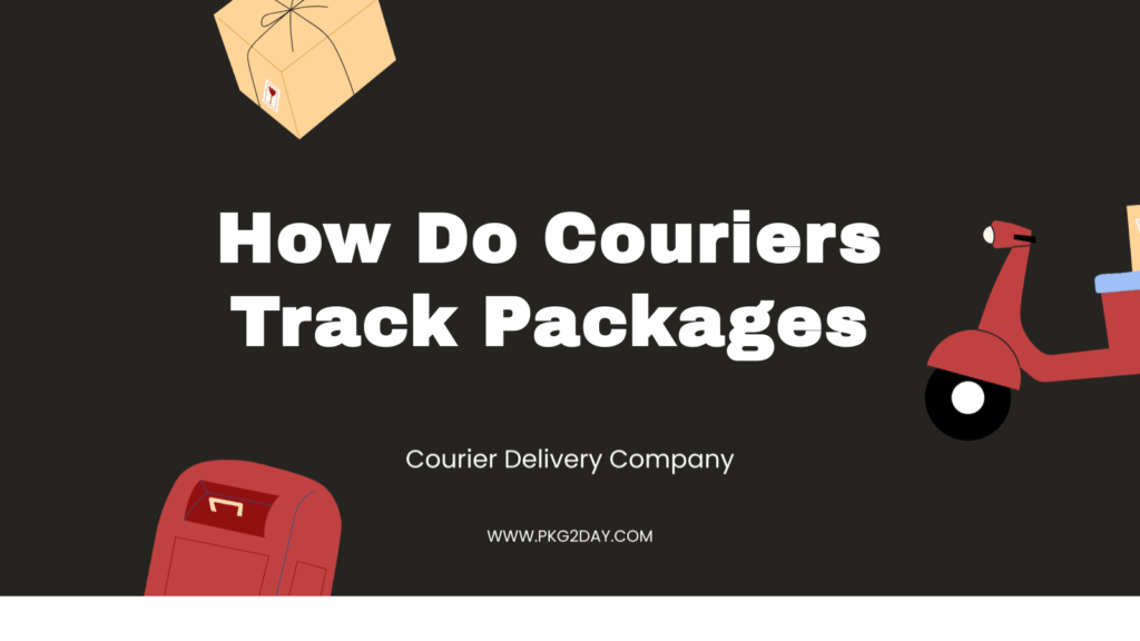 How Do Couriers Track Packages