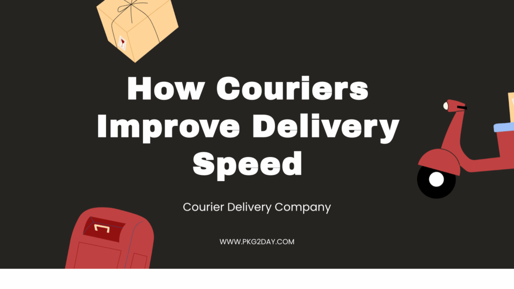 How Couriers Improve Delivery Speed