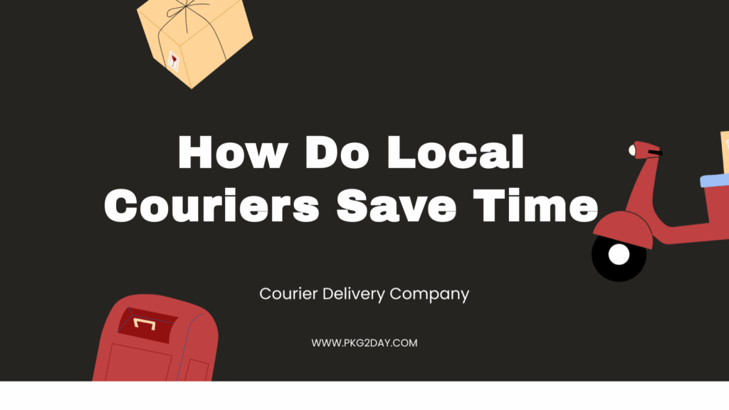 How Do Local Couriers Save Time