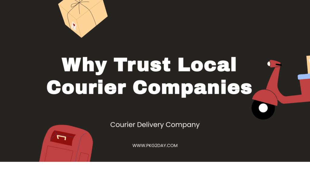 Why Trust Local Courier Companies