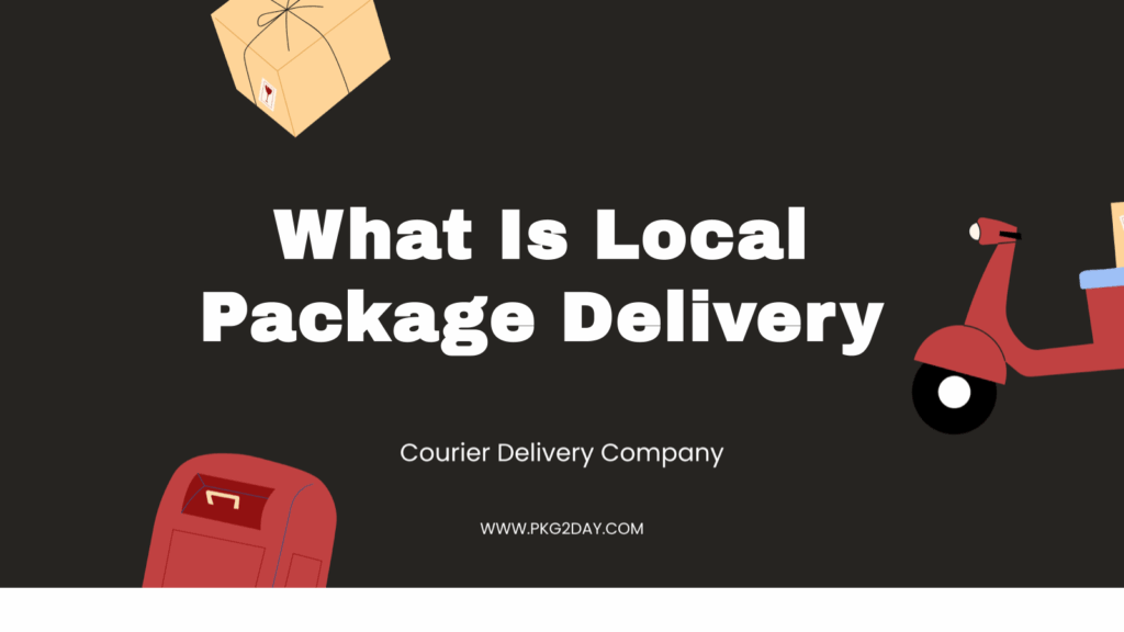 What Is Local Package Delivery