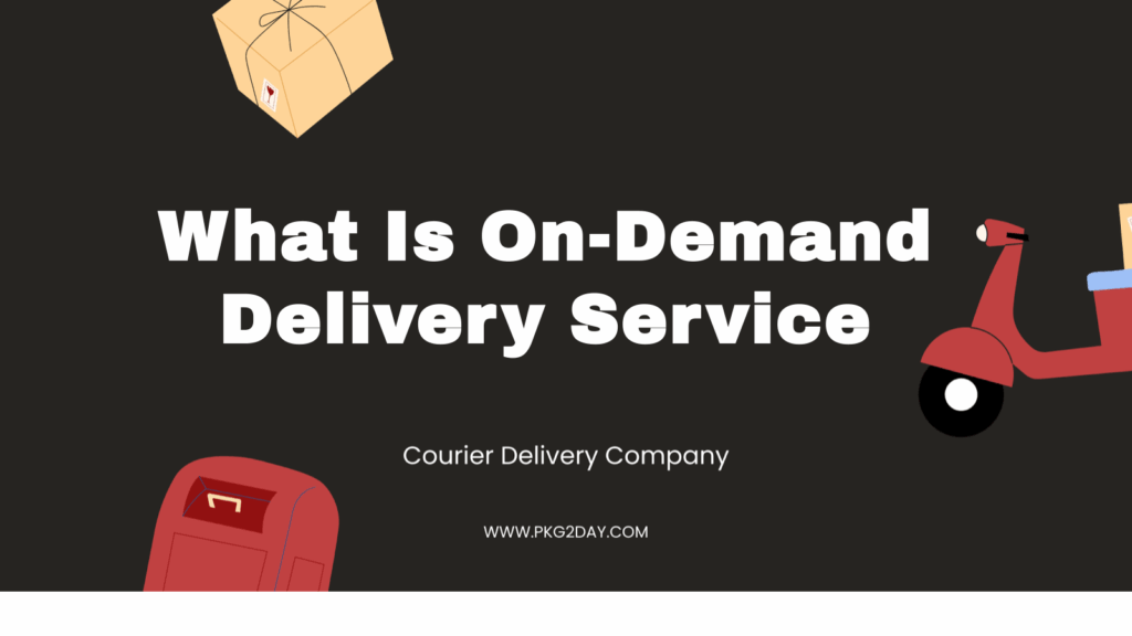 What Is On-Demand Delivery Service