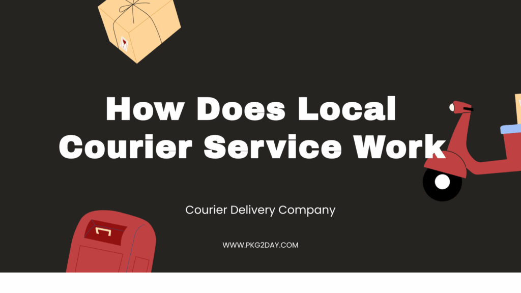How Does Local Courier Service Work